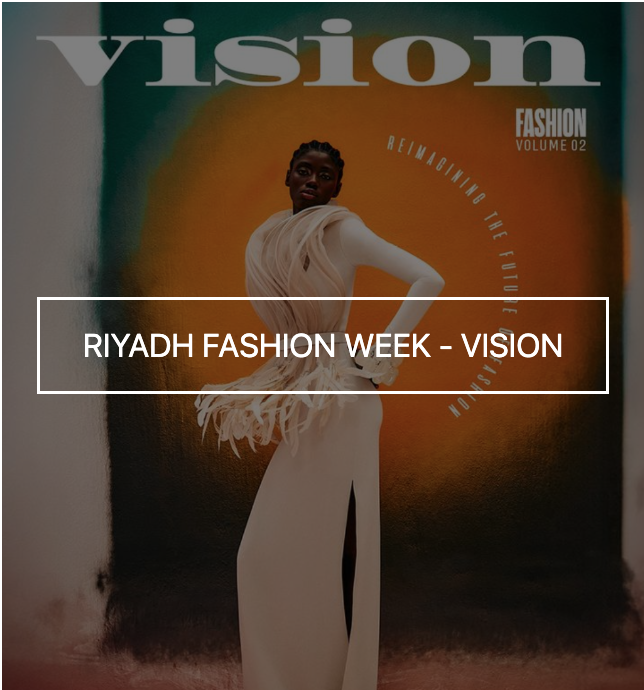 Vision Riyadh Fashion Week Fashion Copywriter Content Editor Anna Woodham